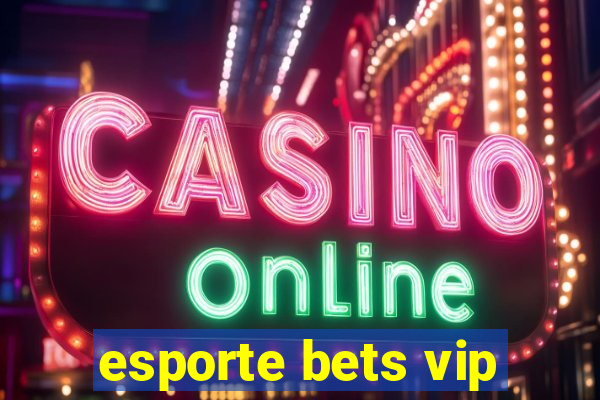 esporte bets vip